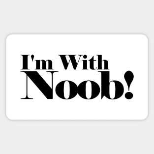 I'm with Noob! Sticker